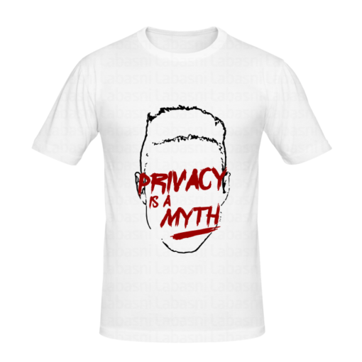 T-shirt Privacy Is a Myth, Film, t-shirt série télé personnalisé tunisie, impression sur t-shirt, broderie, sérigraphie, impression numérique
