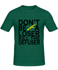T-shirt don't be a loser kill the defuser, T-shirt geek & gamers en tunisie, tee shirts personnalisés geek & gamers, t-shirts personnalisés en tunisie
